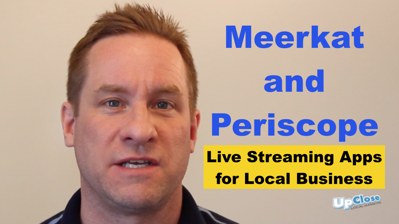 Meerkat and Periscope Live Streaming Apps for Local Business