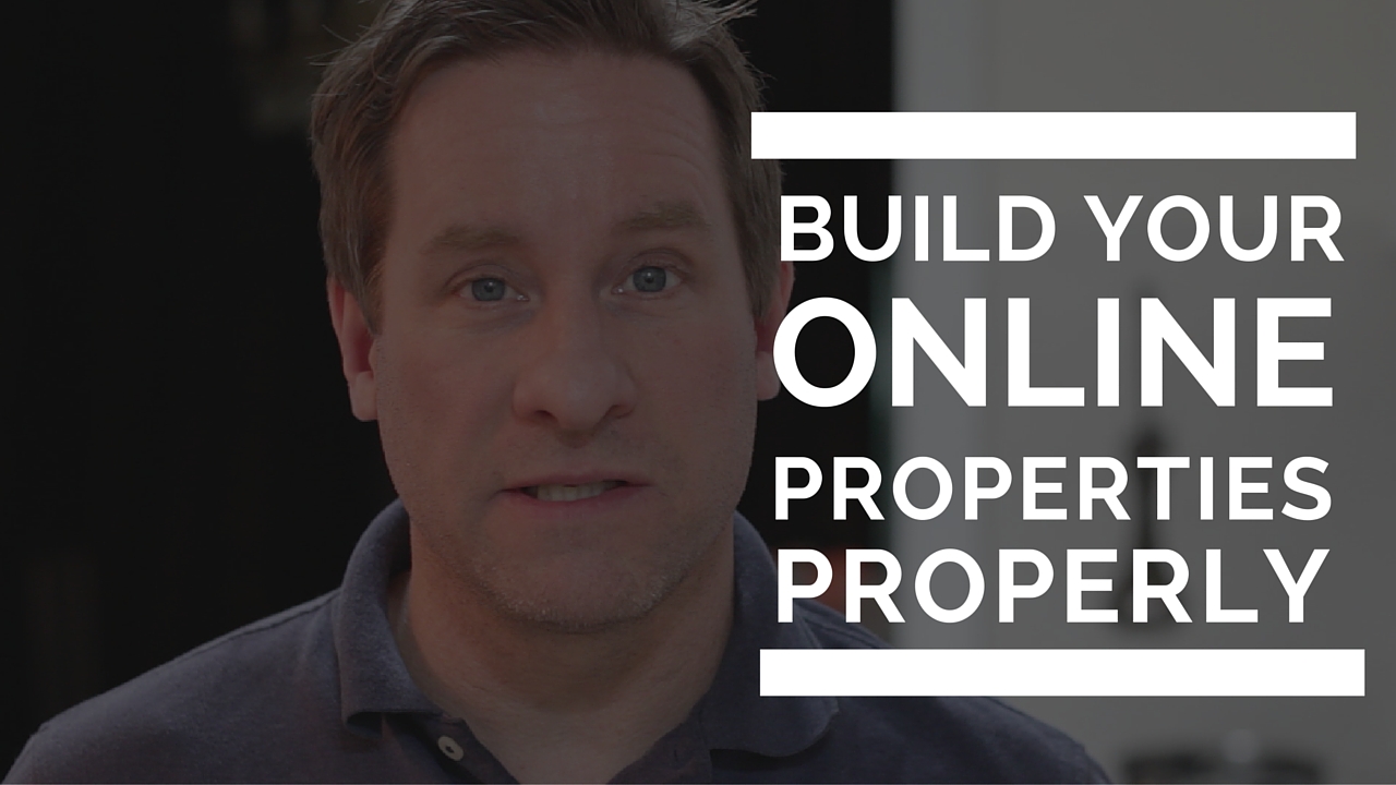 How To Build Your Online Properties Properly