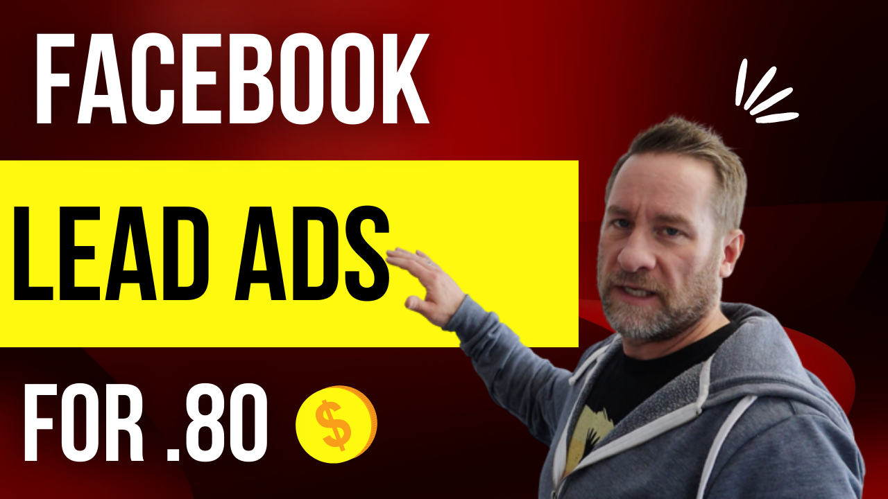 Facebook Lead Ad Campaign for 2022 – 80 cents a lead
